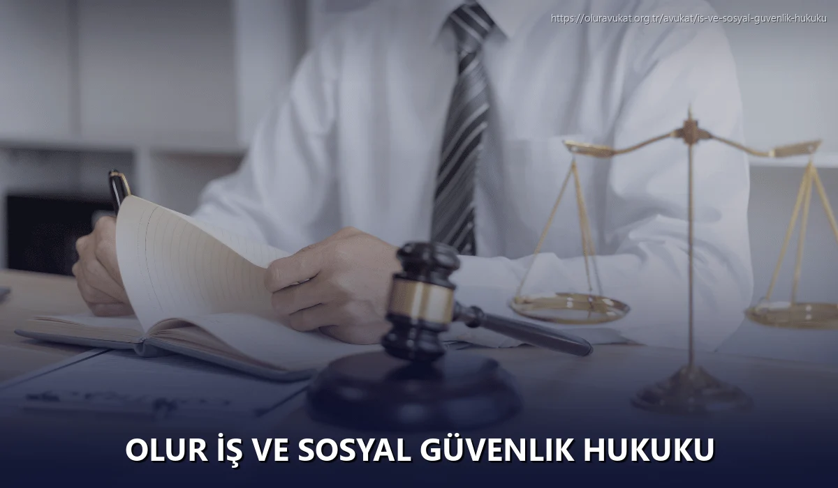 Olur İş ve Sosyal Güvenlik Hukuku